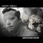 Jason Isbell - Something More Than Free (2015)