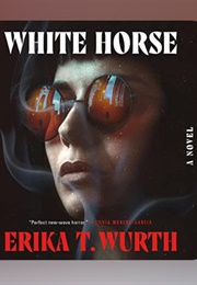 White Horse (Erika T. Wurth - Read by Tonantzin Carmelo)