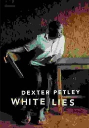 White Lies (Dexter Petley)