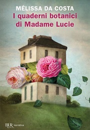 I Quaderni Botanici Di Madame Lucie (Melissa Da Costa)