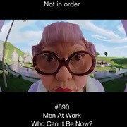 #651 Who Can It Be Now by Men at Work