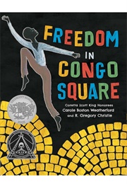 Freedom in Congo Square (Carole Boston Weatherford    Ill. Gregory Christie)