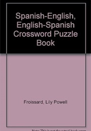 The Spanish-English English-Spanish Crossword Book (Powell-Froissard)