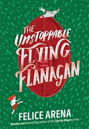 The Unstoppable Flying Flanagan (Felice Arena)