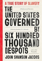 The United States Governed by Six Hundred Thousand Despots (John Swanson Jacobs)