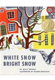 White Snow, Bright Snow (Alvin Tresselt      Ill. Roger Duvoisin.)