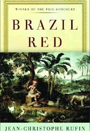 Brazil Red (Jean-Christophe Rufin)