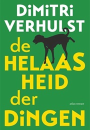 De Helaasheid Der Dingen (Dimitri Verhulst)