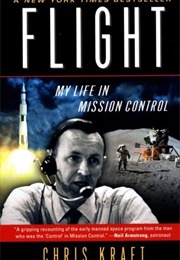 Flight: My Life in Mission Control (Christopher Kraft)