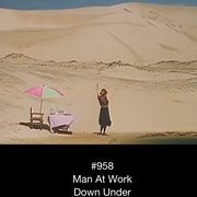 #695 Down Under by Men at Work