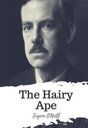 The Hairy Ape (Eugene O&#39;Neill)