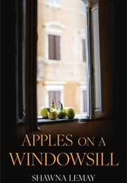 Apples on a Windowsill (Shawna Lemay)