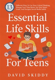 Essential Life Skills for Teens (David Skiddy)