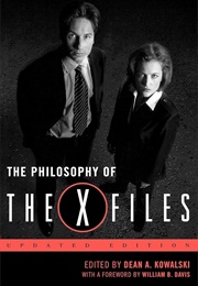 The Philosophy of the X-Files (Dean Kowalski)