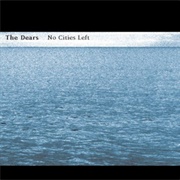 22 : The Death of All the Romance -The Dears