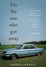 I&#39;m the One Who Got Away (Andrea Jarrell)