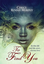 To Find You (Cerece Rennie Murphy)