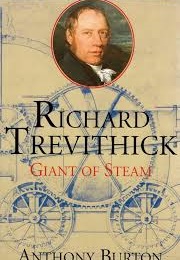 Richard Trevithick: Giant of Steam (Burton, Anthony)