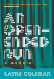 An Open-Ended Run (Layne Coleman)