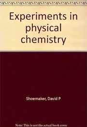 Experiments in Physical Chemistry (Shoemaker)