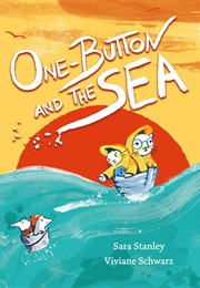 One-Button and the Sea (Sara Stanley &amp; Viviane Schwarz)