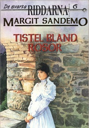 Tistel Bland Rosor (Margit Sandemo)