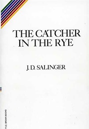 The Catcher in the Rye (J. D. Salinger)