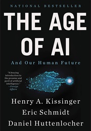 The Age of AI and Our Human Future (Henry A. Kissinger)