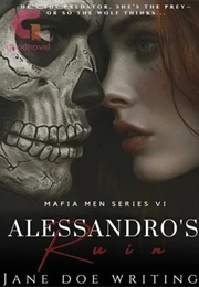 Mafia Men VI - Alessandro&#39;s Ruin (Janedoewritings)