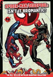 Spider-Man/Deadpool: Isn&#39;t It Bromantic? (Hachette Partworks Collection)