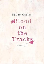 Blood on the Tracks, Vol.17 (Shuzo Oshimi)