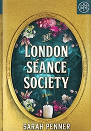 The London Seance Society (Sarah Penner)