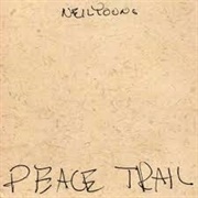 Peace Trail - Neil Young