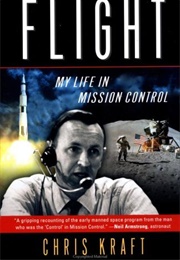 Flight: My Life in Mission Control (Christopher Kraft)