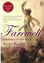 Farewell: A Mansion in Occupied Istanbul (Ayşe Kulin)