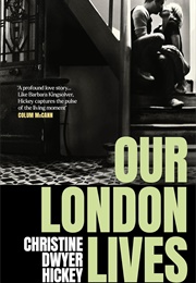 Our London Lives (Christine Dwyer Hickey)