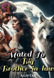 Mated to Big Brother-In-Law (Alistae)