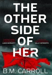 The Other Side of Her (B.M. Carroll)