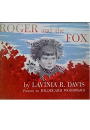 Roger the Fox (Lavinia R. Davis     Ill. Hildegard Wood)