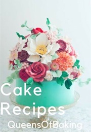 Cake Recipes (Queensofbaking)