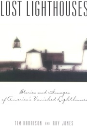 Lost Lighthouses (Tim Harrison and Ray Jones)