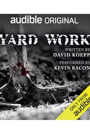 Yard Work (David Koepp - Read by Kevin Bacon)