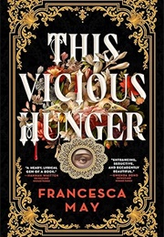 This Vicious Hunger (Francesca May)