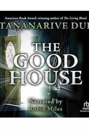 The Good House (Tananarive Due - Read by Robin Miles)