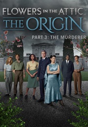 Flowers in the Attic: The Origin, Part 3: The Murderer (2022)