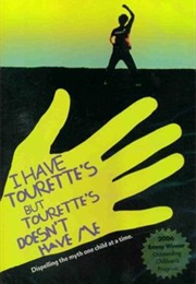 I Have Tourette&#39;s but Tourette&#39;s Doesn&#39;t Have Me (2005)