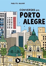 Conversas Em Porto Alegre (Pablito Aguiar)