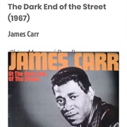 #51 the Dark End of the Street by James Carr