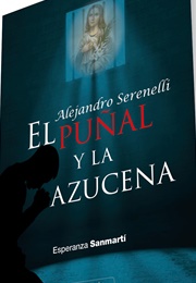 El Puñal Y La Azucena (Esperanza Sanmartí)