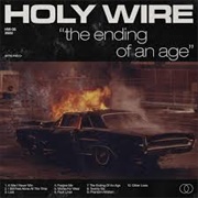 Holy Wire - The Ending of an Age